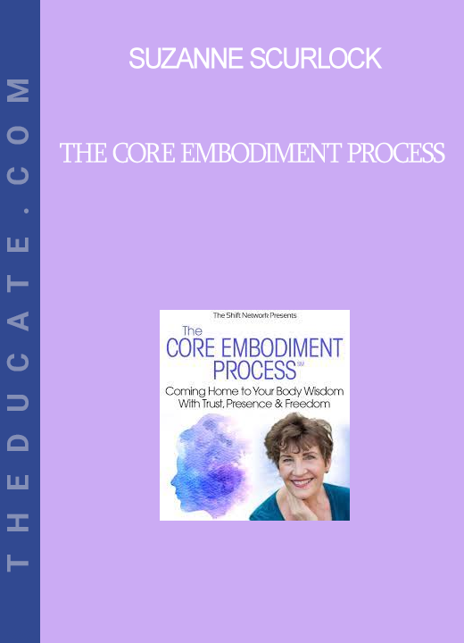 Suzanne Scurlock - The Core Embodiment Process