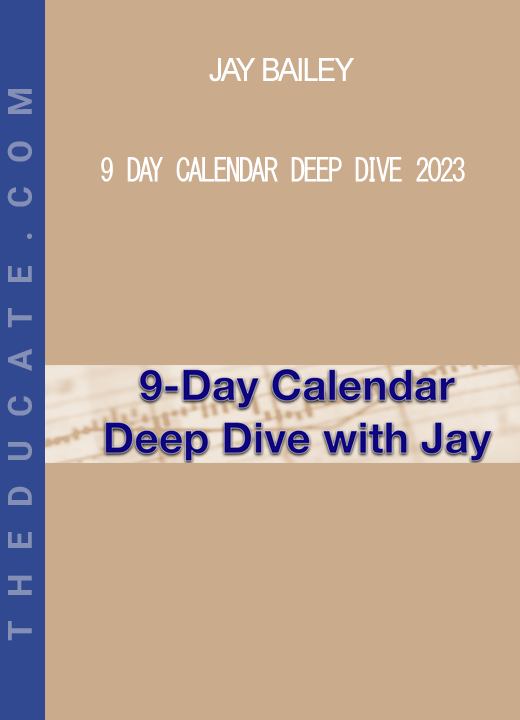 Jay Bailey - 9 Day Calendar Deep Dive 2023