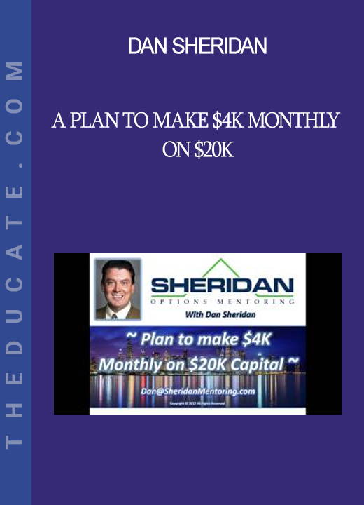 Dan Sheridan - A Plan To Make $4K Monthly On $20K