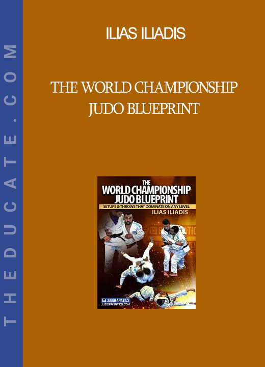 Ilias Iliadis - The World Championship Judo Blueprint