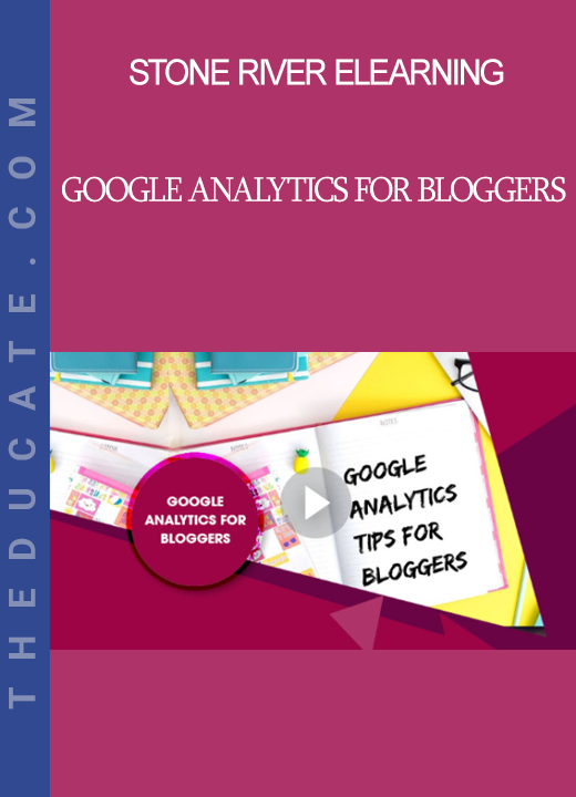 Stone River Elearning - Google Analytics for Bloggers