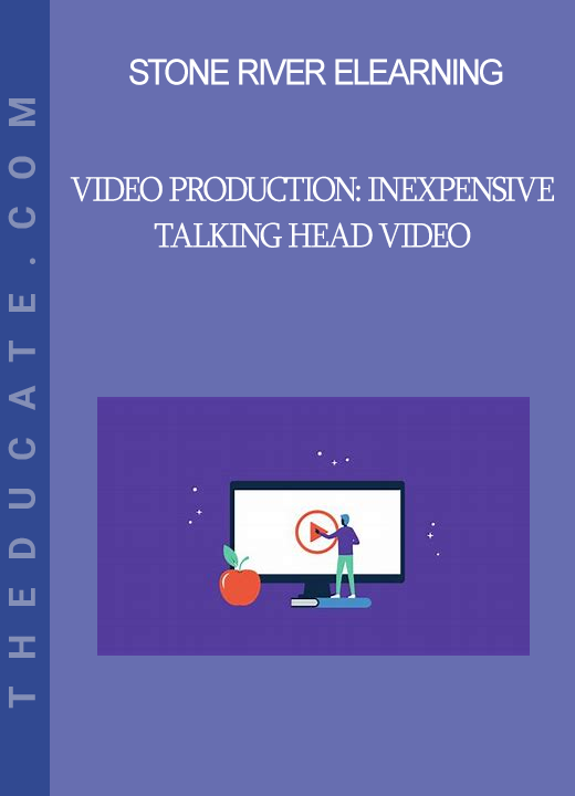 Stone River Elearning - Video Production: Inexpensive Talking Head Video