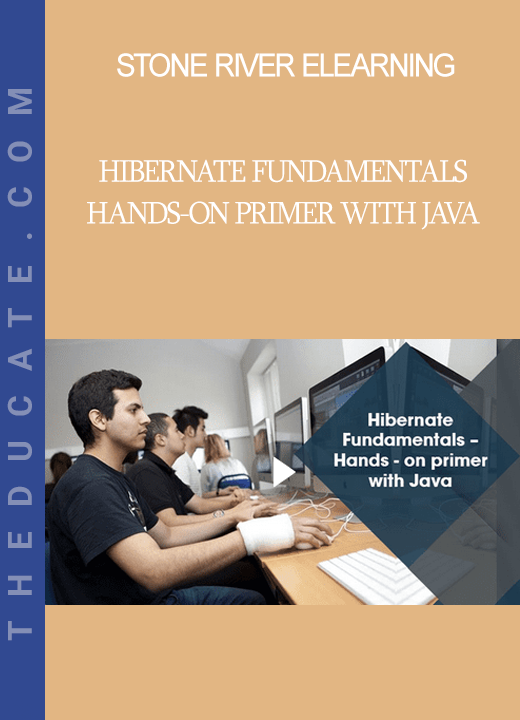 Stone River Elearning - Hibernate Fundamentals - Hands-on Primer with Java