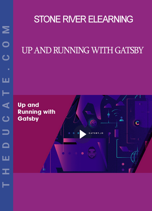 Stone River Elearning - Up and Running with Gatsby