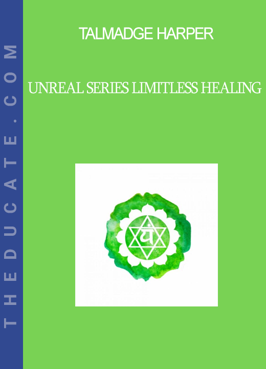 Talmadge Harper – Unreal Series Limitless Healing