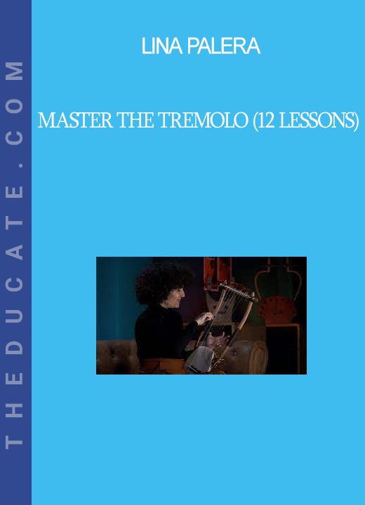 Lina Palera - Master The Tremolo (12 Lessons)