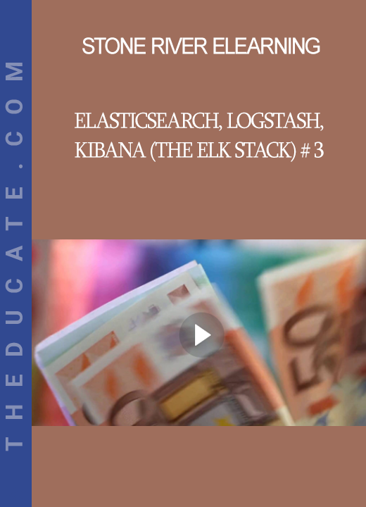 Stone River Elearning - ElasticSearch, LogStash, Kibana (the ELK Stack) # 3