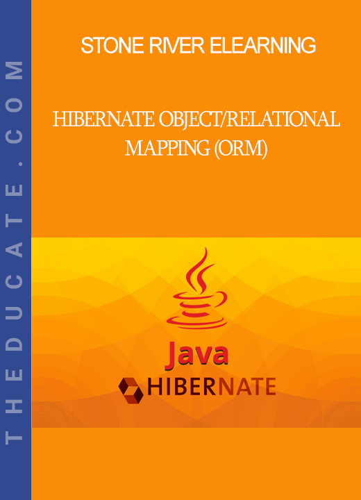 Stone River Elearning - Hibernate Object/Relational Mapping (ORM)