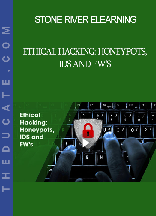 Stone River Elearning - Ethical Hacking: Honeypots, IDS and FW's