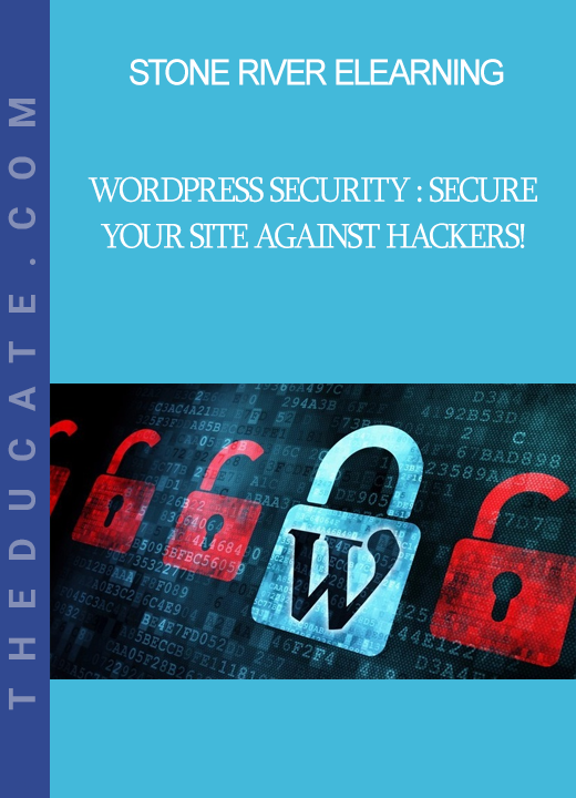 Stone River Elearning - WordPress Security : Secure Your Site Against Hackers!