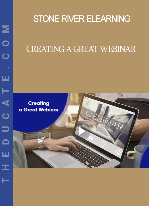 Stone River Elearning - Creating a Great Webinar