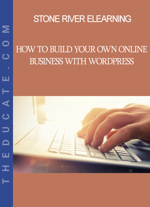 Stone River Elearning - How to Build Your Own Online Business with WordPress