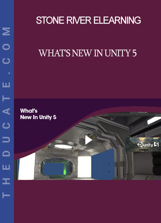 Stone River Elearning - What's New In Unity 5