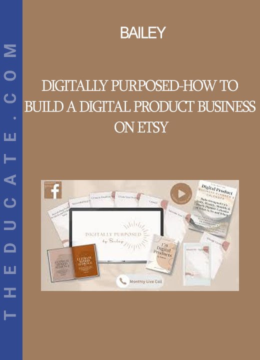 Bailey - Digitally Purposed-How to Build a Digital Product Business on Etsy