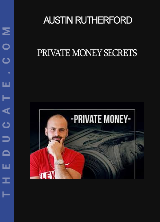 Austin Rutherford - Private Money Secrets