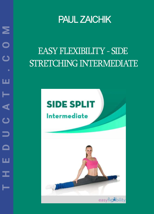 Paul Zaichik - Easy Flexibility - Side Stretching Intermediate