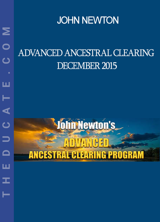 Advanced Ancestral Clearing December 2015 - John Newton