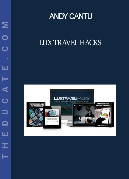 Andy Cantu - Lux Travel Hacks