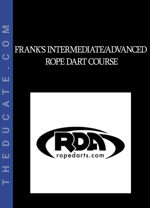 Frank's Intermediate/Advanced Rope Dart Course