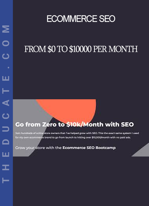 Ecommerce SEO Bootcamp Course - From $0 to $10000 Per Month