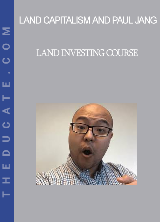 land capitalism and Paul Jang - land investing course