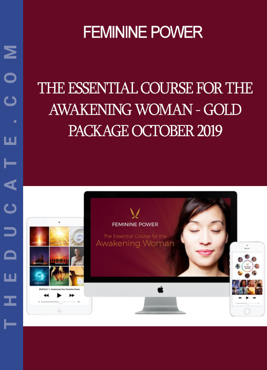 Feminine Power: The Essential Course for the Awakening Woman - GOLD Package October 2019