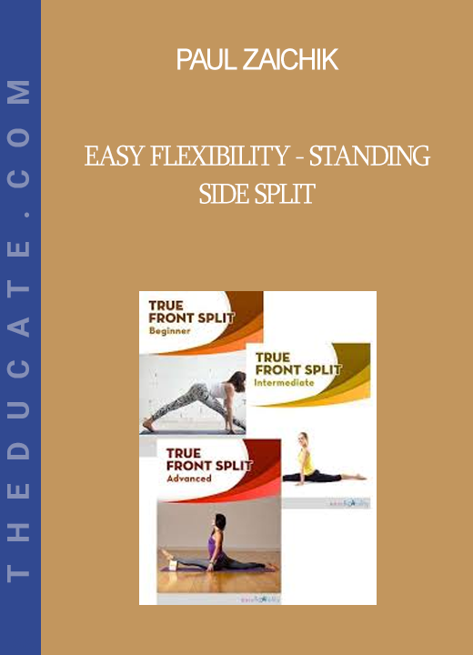 Paul Zaichik - Easy Flexibility - Standing Side Split