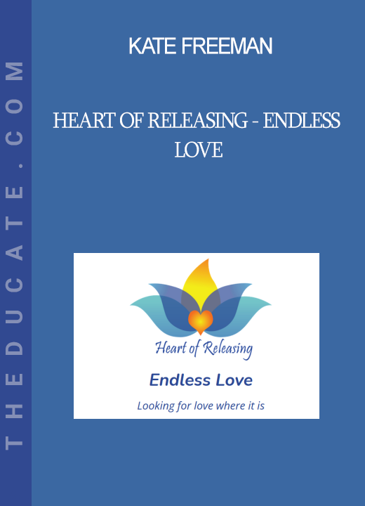 Kate Freeman - Heart Of Releasing - Endless Love