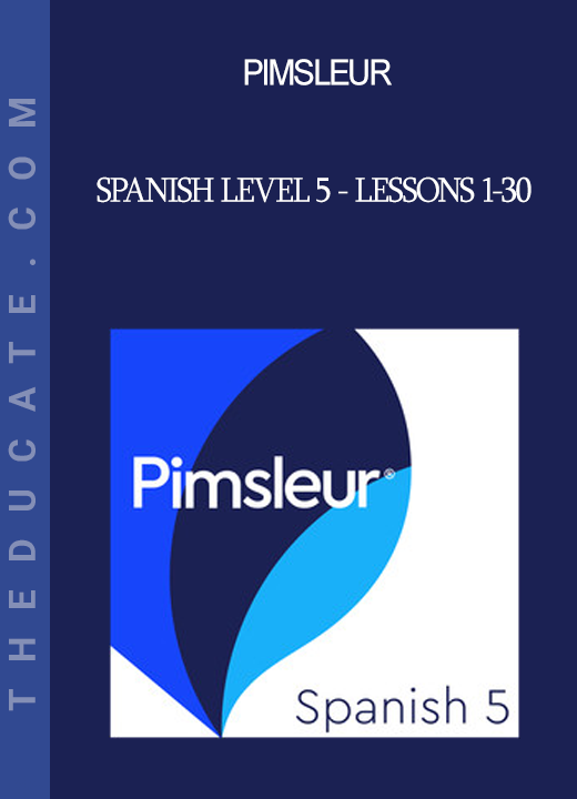 Pimsleur - Spanish Level 5 - Lessons 1-30