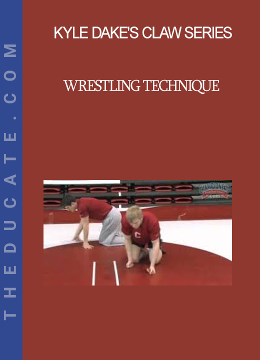 Kyle Dake's Claw Series - Wrestling Technique