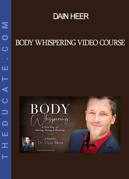 Dain Heer - Body Whispering Video Course