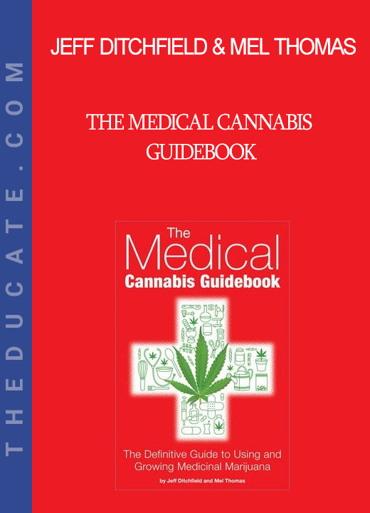 Jeff Ditchfield & Mel Thomas - The Medical Cannabis Guidebook