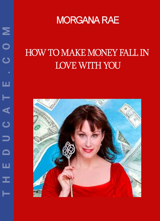 Morgana Rae - How To Make Money Fall In Love With You