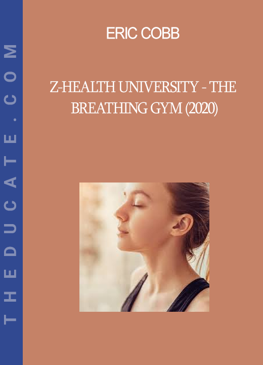 Eric Cobb - Z-Health University - The Breathing Gym (2020)