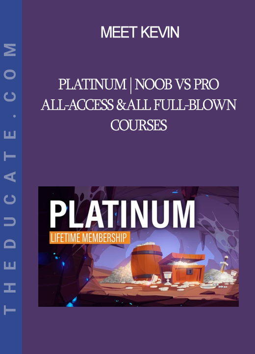 Meet Kevin - PLATINUM | Noob vs Pro All-Access & All Full-Blown Courses