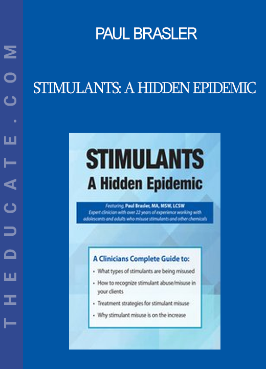 Paul Brasler - Stimulants: A Hidden Epidemic