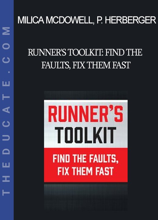 Milica McDowell Paul Herberger - Runner's Toolkit: Find the Faults Fix them Fast