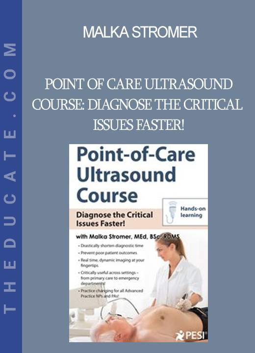 Malka Stromer - Point of Care Ultrasound Course: Diagnose the Critical Issues Faster!