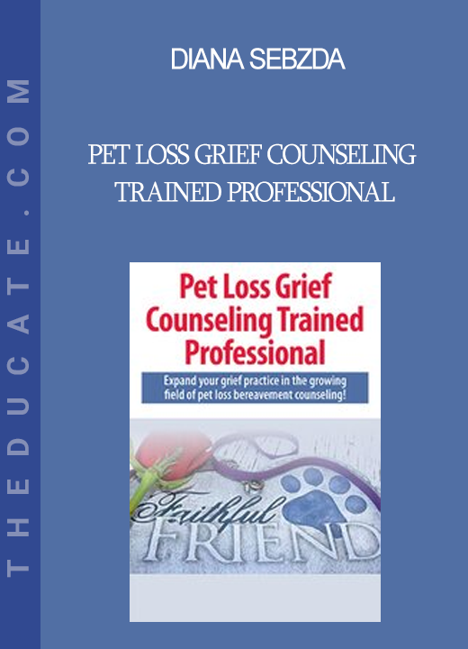 Diana Sebzda - Pet Loss Grief Counseling Trained Professional