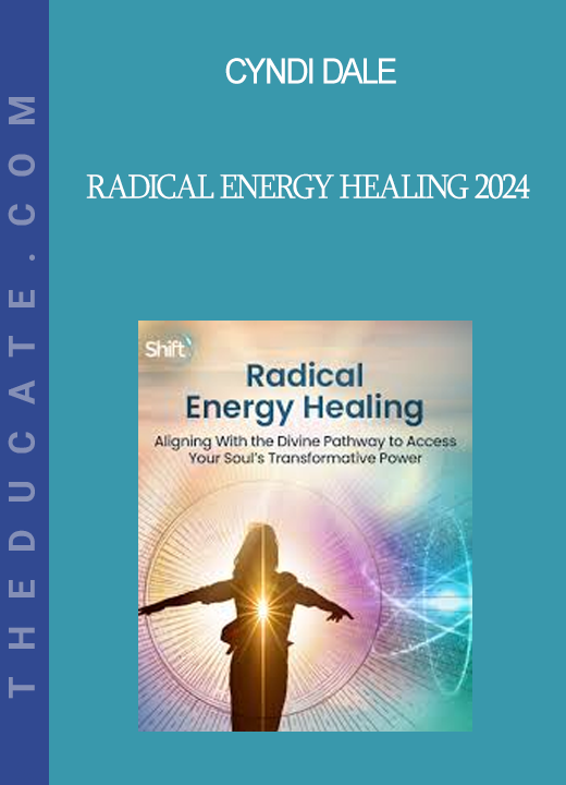 Cyndi Dale - Radical Energy Healing 2024