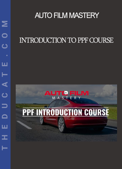 Auto Film Mastery - Introduction to PPF Course