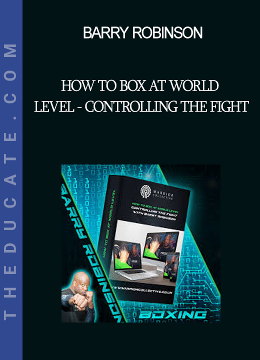 Barry Robinson - How to Box at World Level - Controlling the Fight