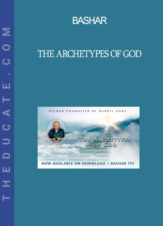 Bashar - The Archetypes of God