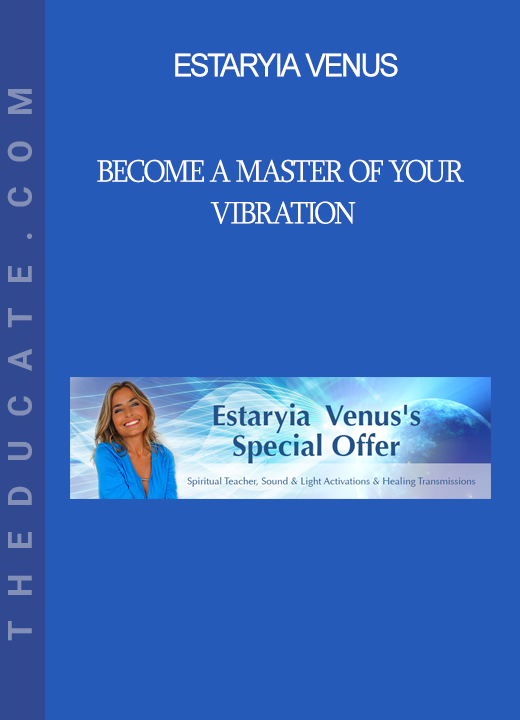 Estaryia Venus - Become A Master Of Your Vibration