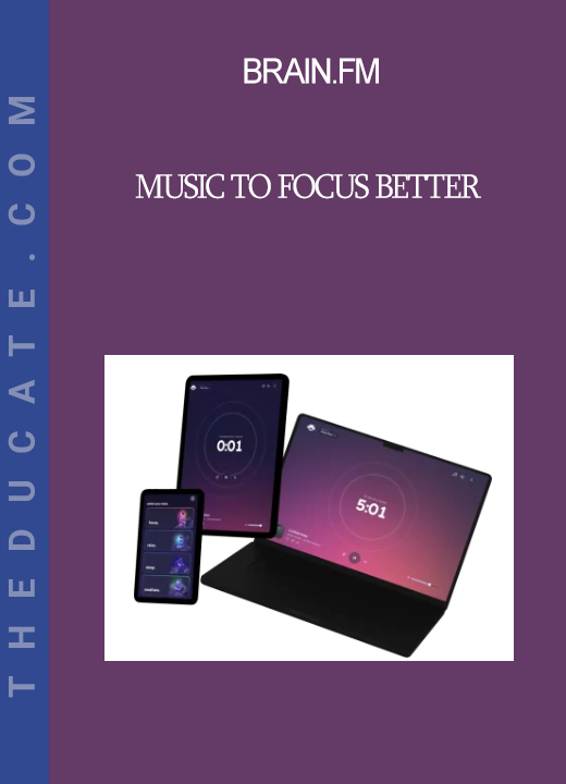 Brain.fm - Music to Focus Better