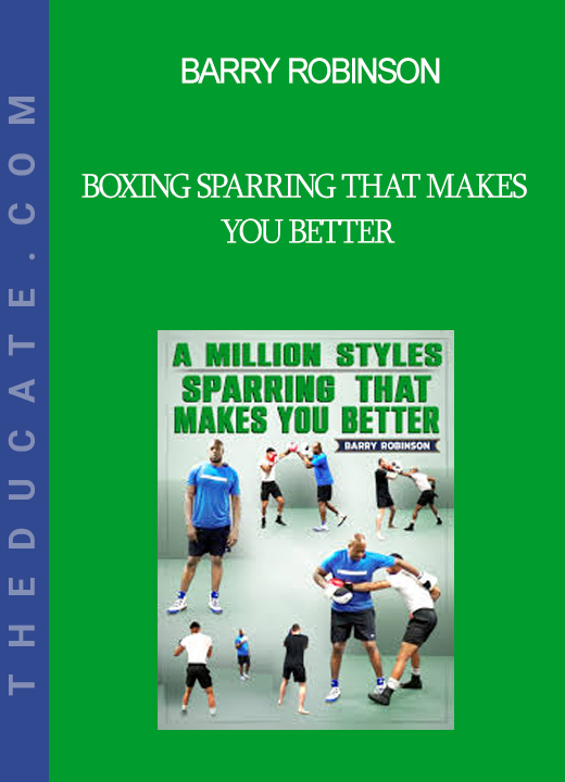 Barry Robinson - Boxing Sparring That Makes You Better