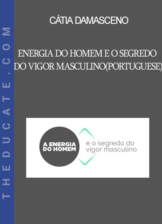 Cátia Damasceno - Energia do Homem e o Segredo do Vigor Masculino(Portuguese)