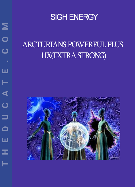 Sigh Energy - Arcturians Powerful Plus 11x(Extra Strong)