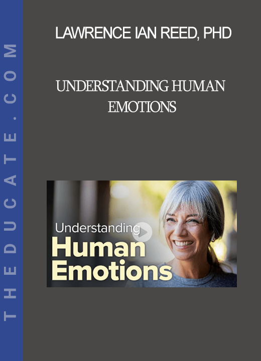 Lawrence Ian Reed PhD - Understanding Human Emotions