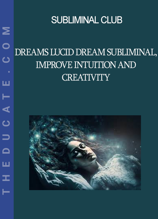 Subliminal Club - Dreams Lucid Dream Subliminal Improve Intuition and Creativity